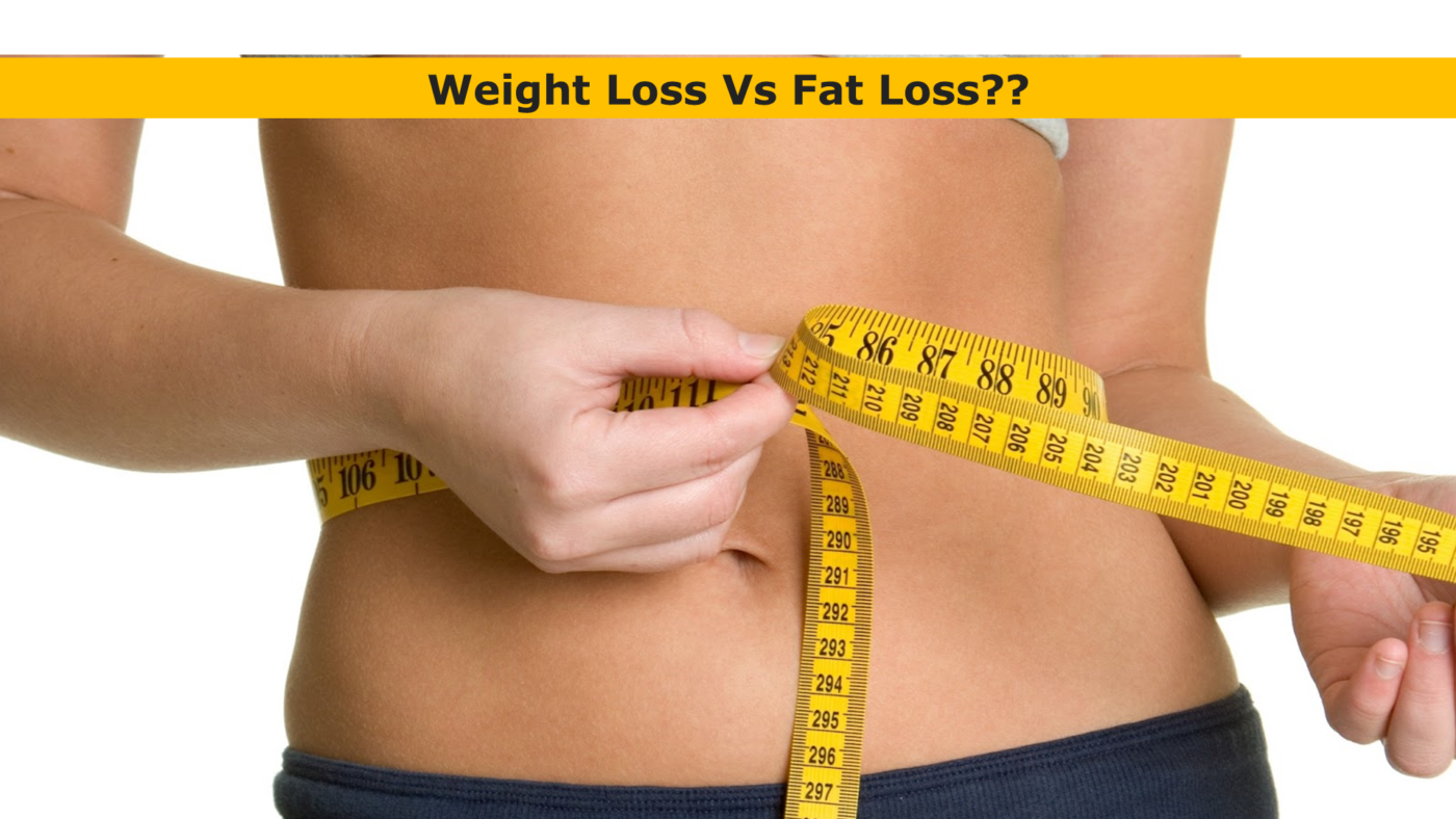 weight loss vs fat loss